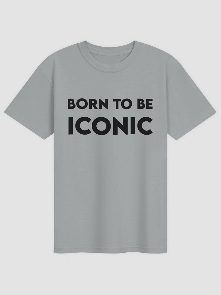 Born To Be Iconic T-shirt product image (1)