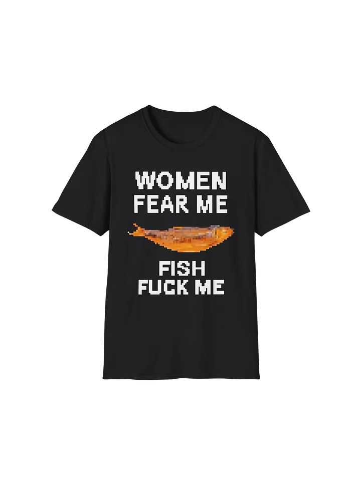 Women Fear Me Fish Fuck Me Shirt product image (2)