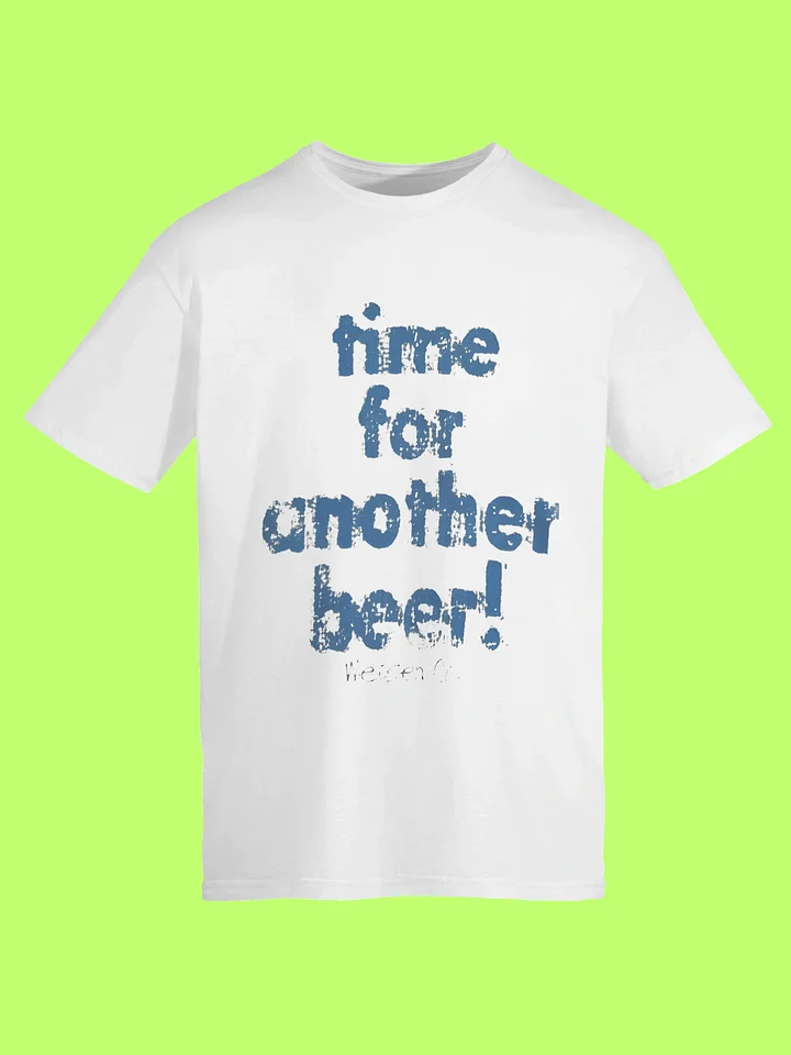 Time For Another Beer Shirt product image (113)