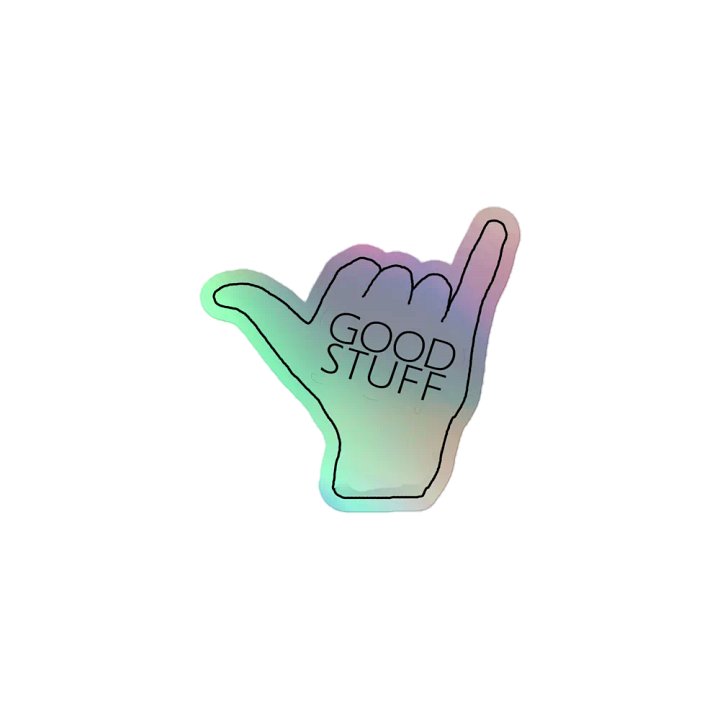 Good Stuff 🤙🏻 Holo Sticker product image (1)