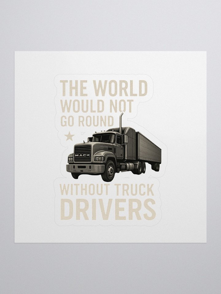 TRUCKING MAKE THE WORLD GO ROUND STICKER product image (1)