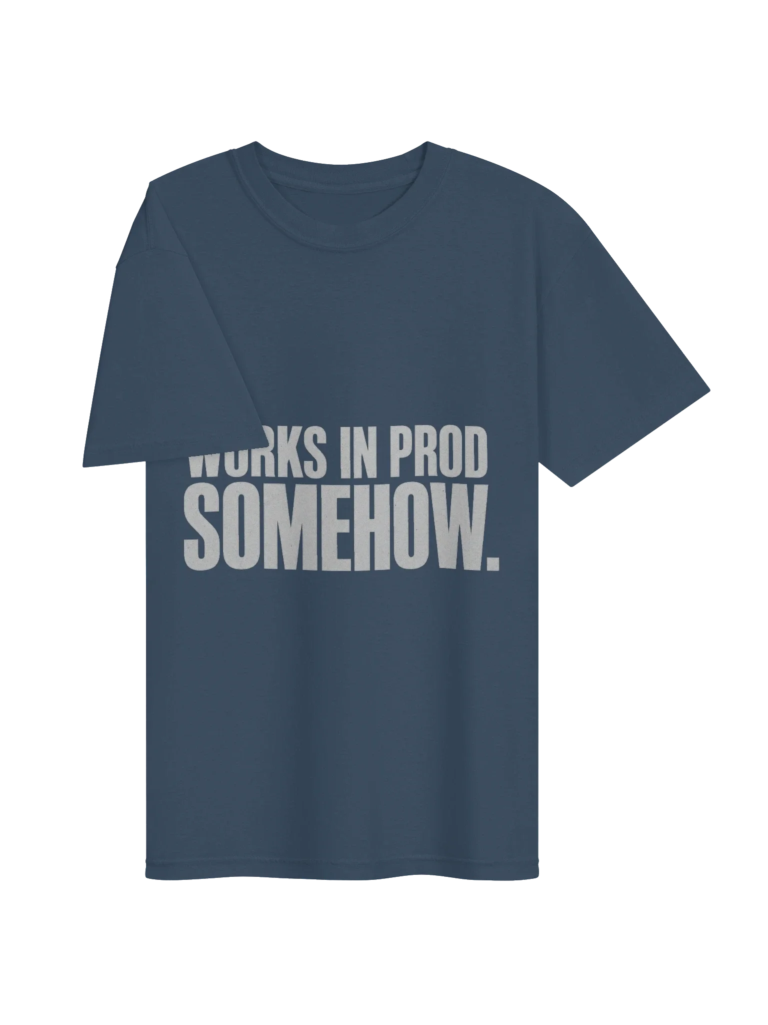 Works In Prod Somehow Tee — view 19