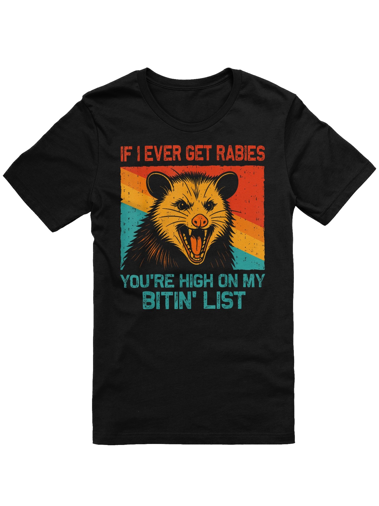 If I Ever Get Rabies You're High On My Bitin' List Opossum Unisex T-Shirt product image (1)