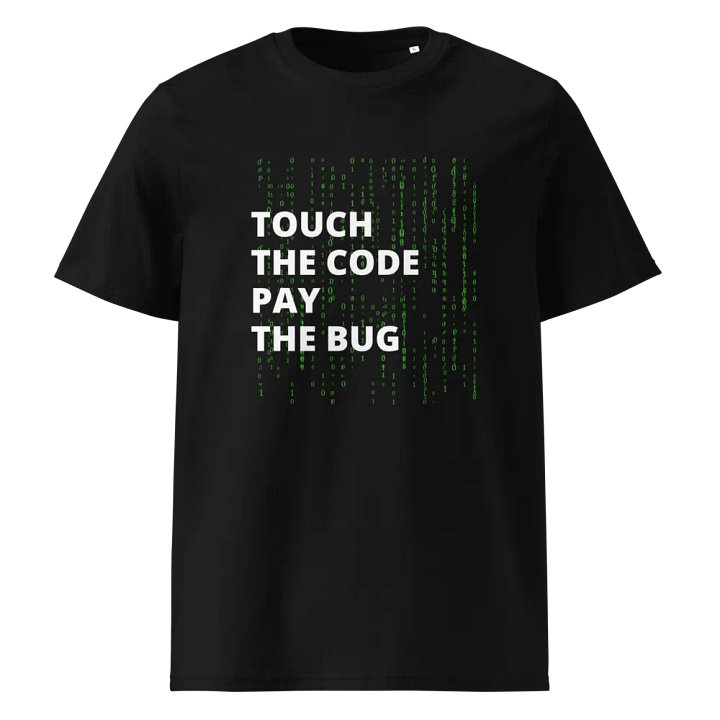 TOUCH THE CODE PAY THE BUG Unisex T-Shirt product image (1)