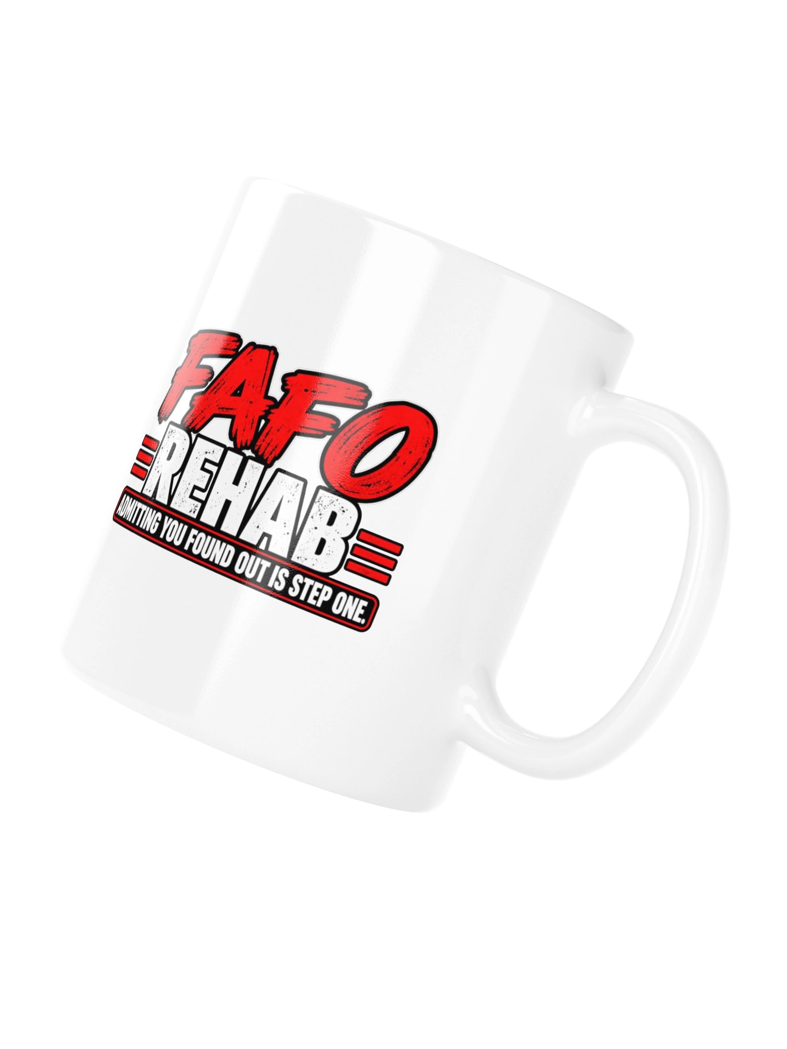 FAFO REHAB — ADMITTING YOU FOUND OUT IS STEP ONE - MUG product image (11)