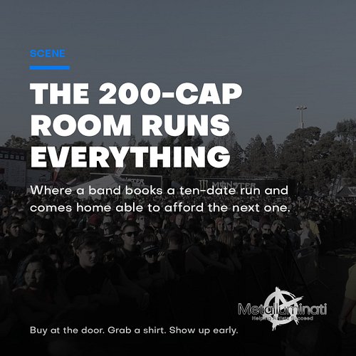 Every band on the way up plays the rooms that hold a couple hundred people. That's where a melodic death metal band out of So...