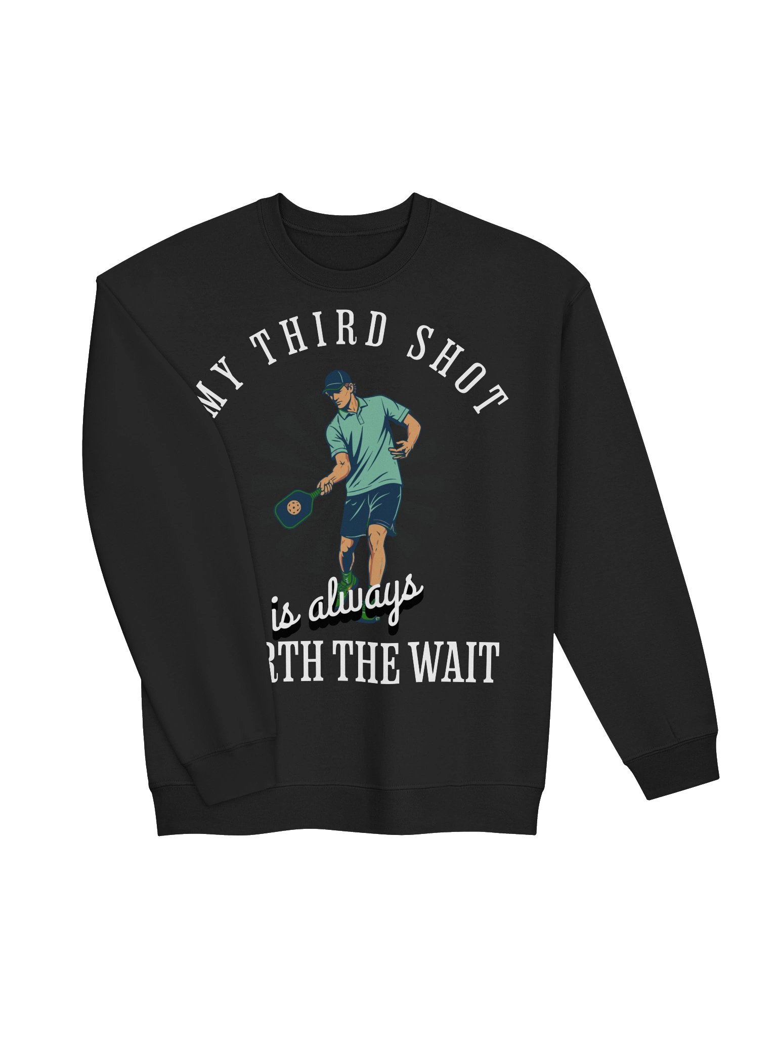 My Third Shot Is Worth the Wait Pickleball Sweatshirt product image (16)