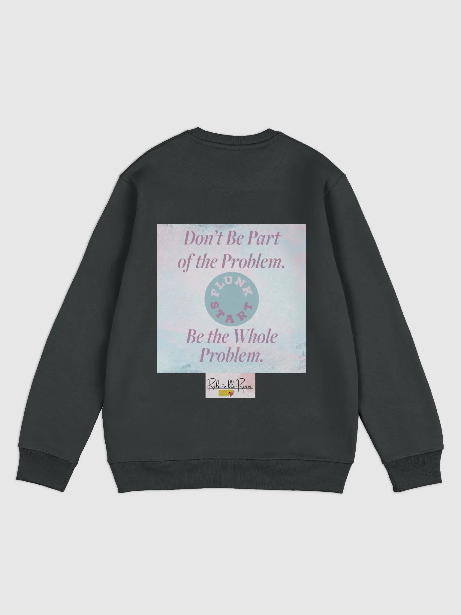 Be The Whole Problem Sweatshirt product image (2)