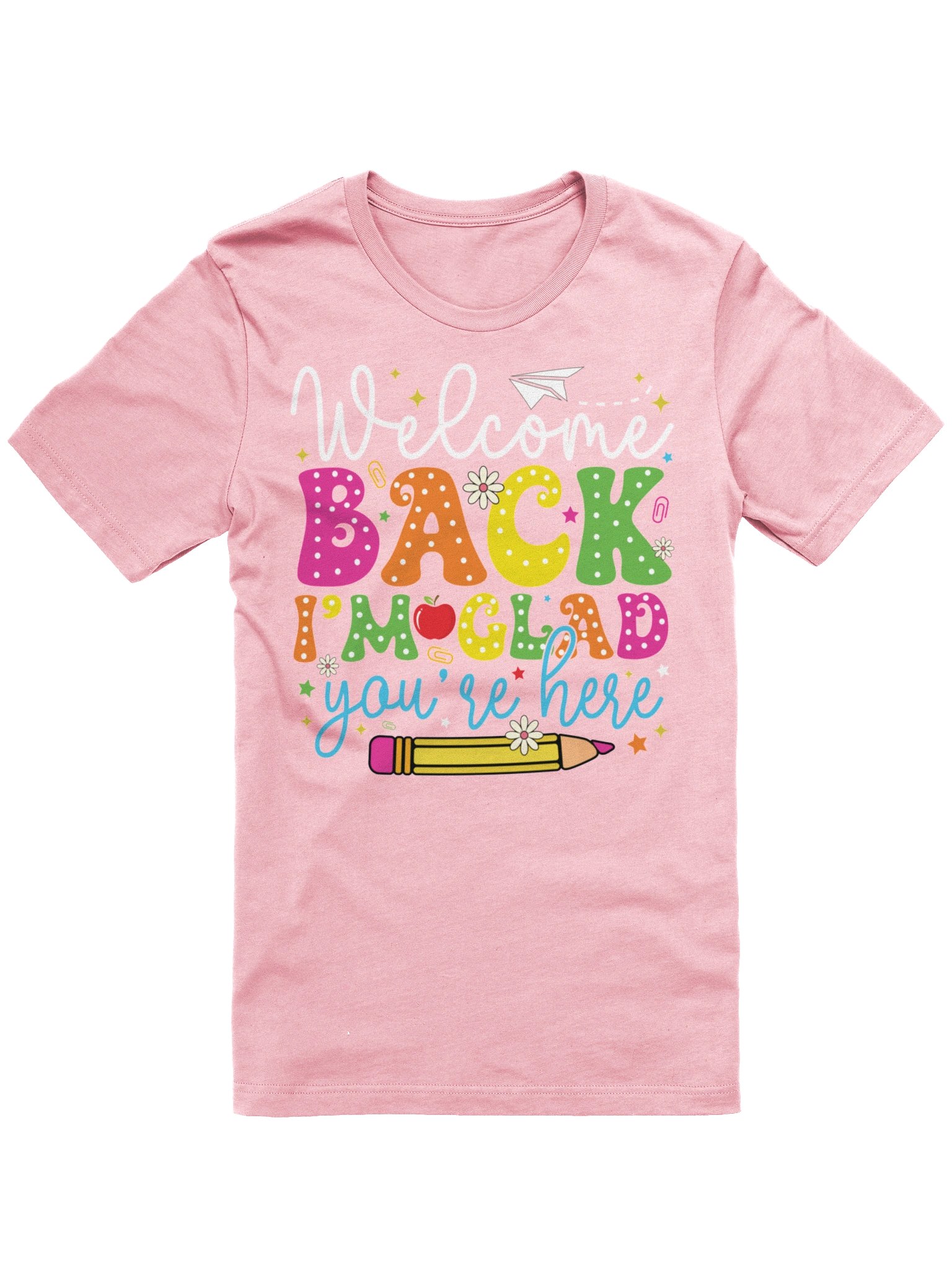 Welcome Back I'm Glad You're Here Back To School Teacher Unisex T-Shirt product image (1)