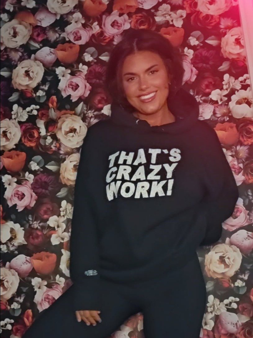 That's Crazy Work! Hoodie product image (1)
