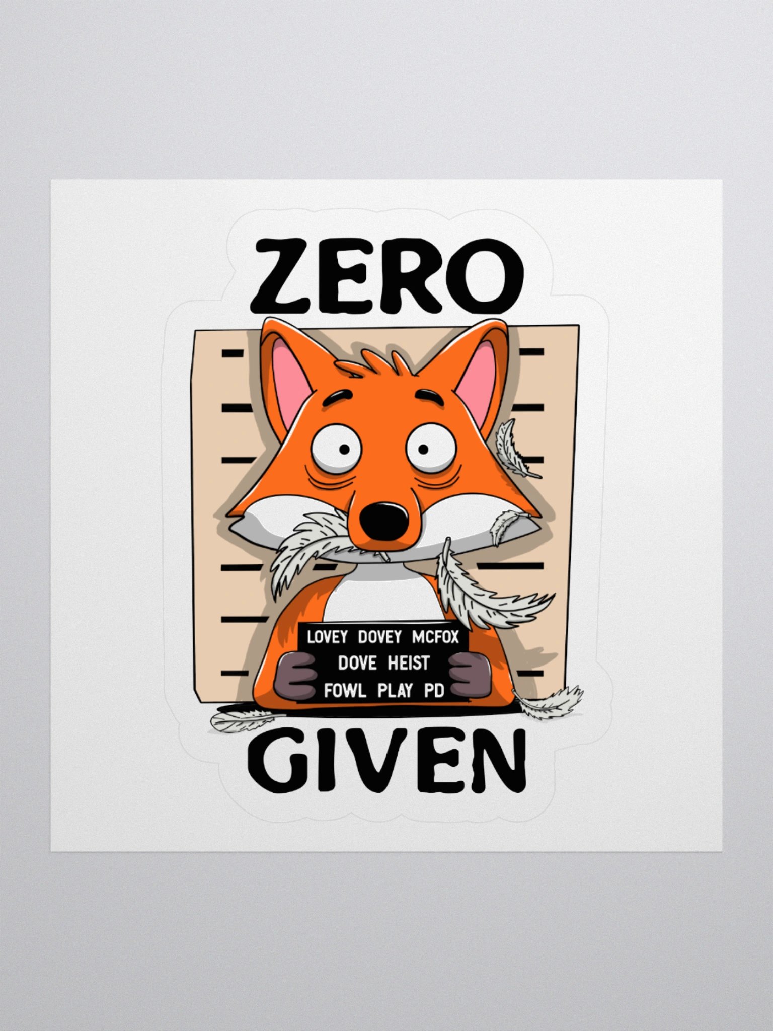 Zero Fox Given Funny Fox Sticker – Punny Animal Vinyl Decal for Laptops, Water Bottles & More product image (3)