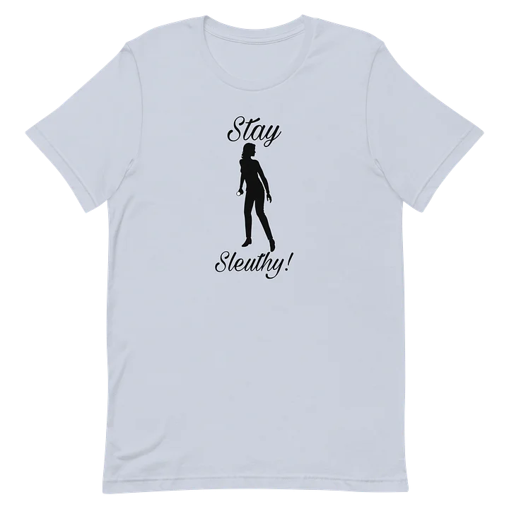 Stay Sleuthy! Shirt product image (2)