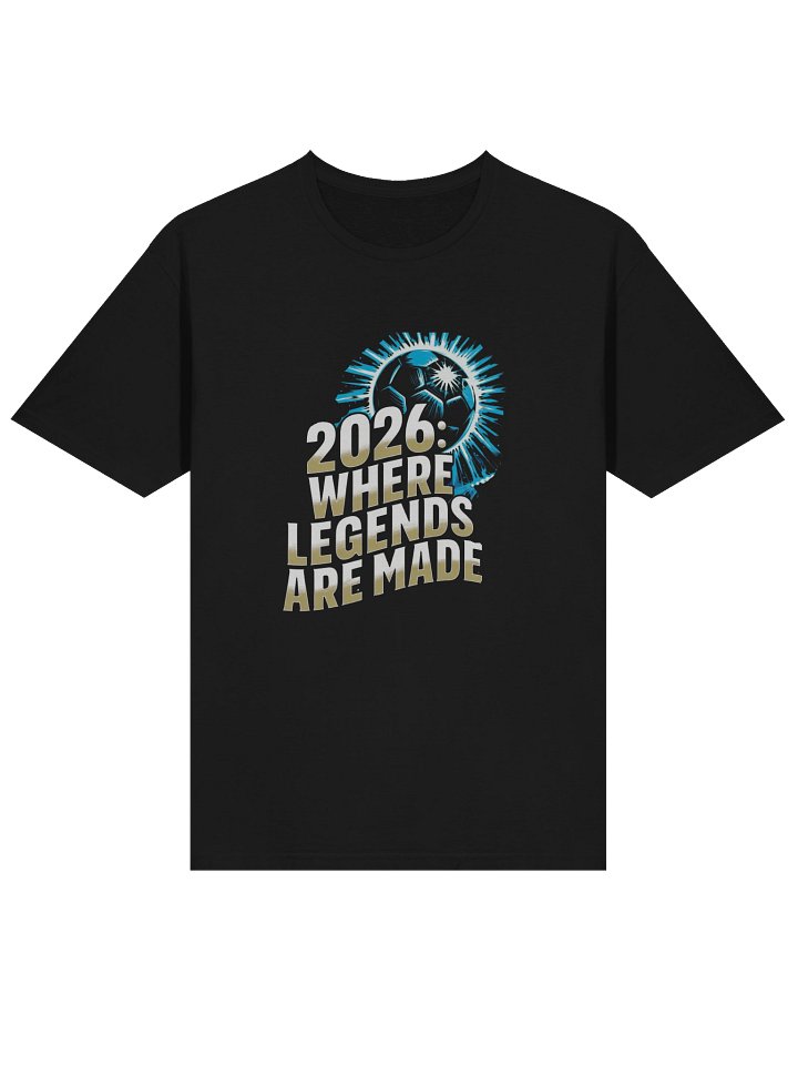 2026 Where Legends Are Made Soccer Fan Shirt product image (2)
