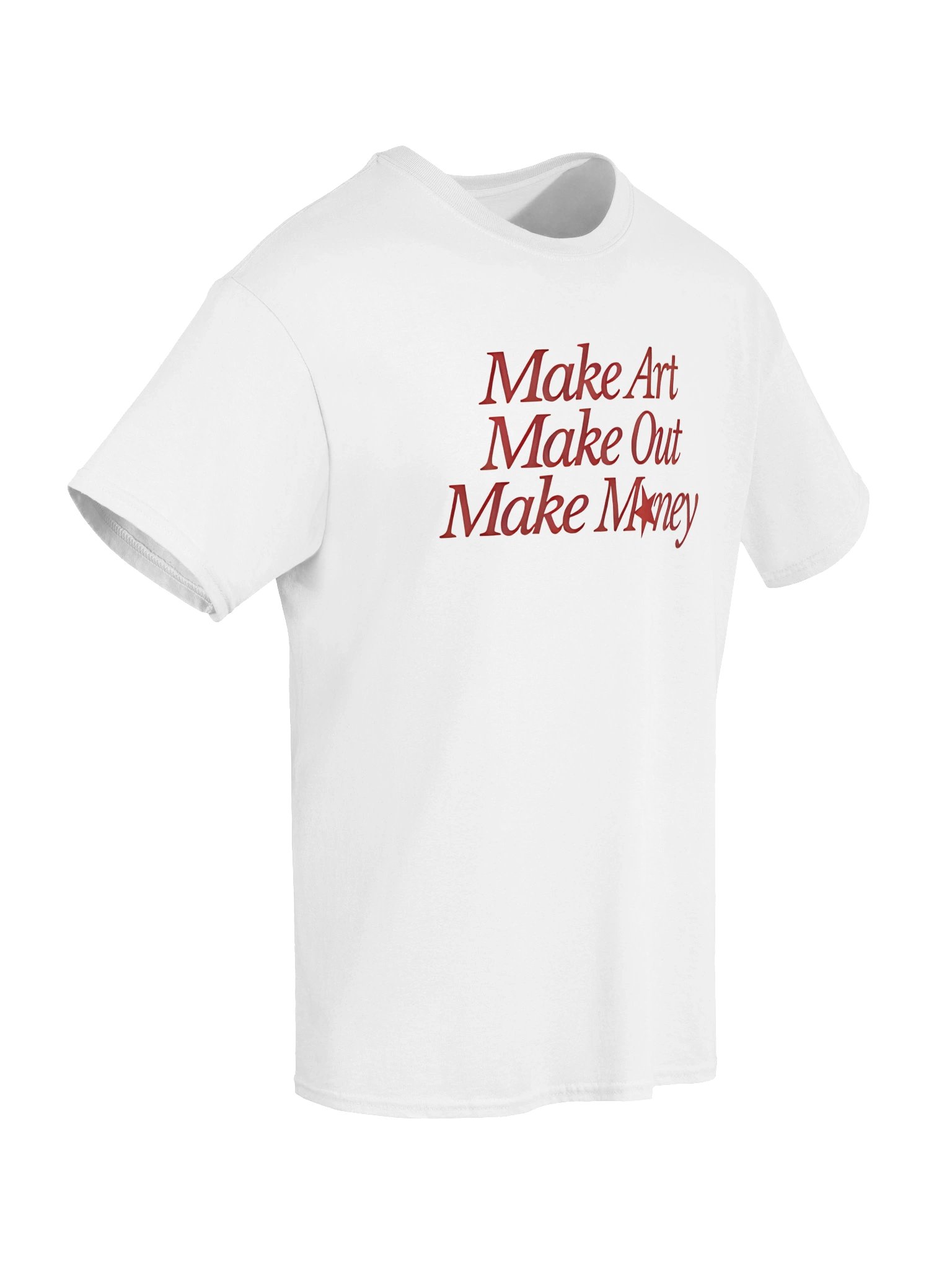 Make Art Make Out Make Money T-Shirt product image (36)