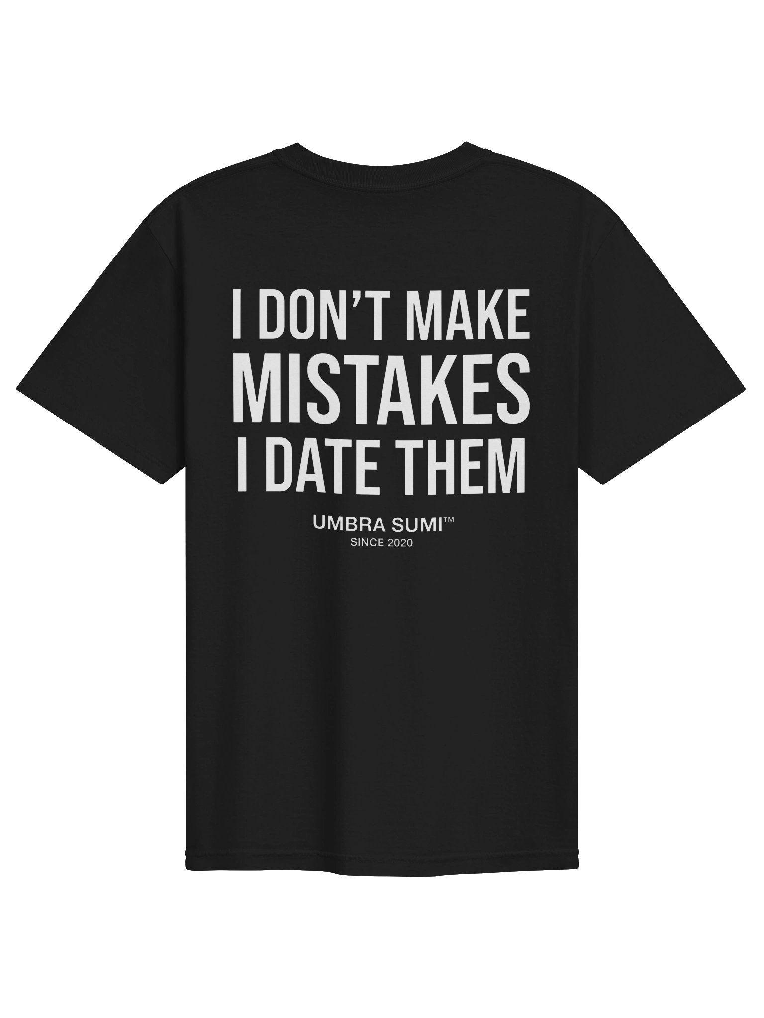 I Don't Make Mistakes I Date Them Funny Unisex T-Shirt product image (1)