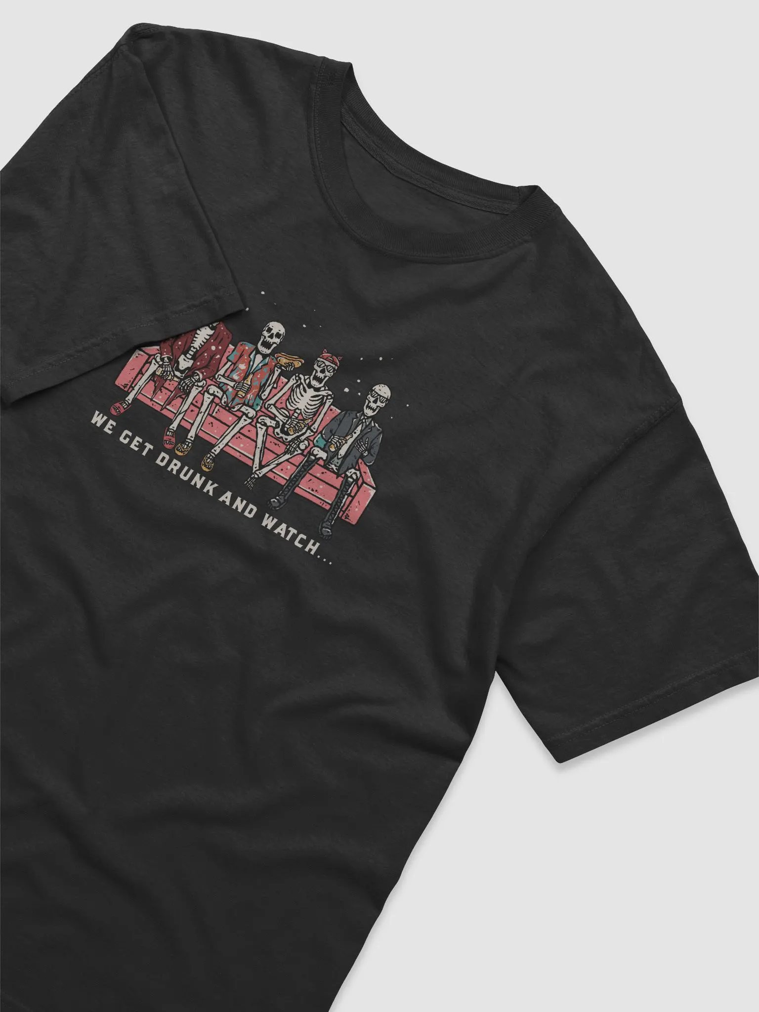 WE GET DRUNK AND WATCH... Tee product image (2)