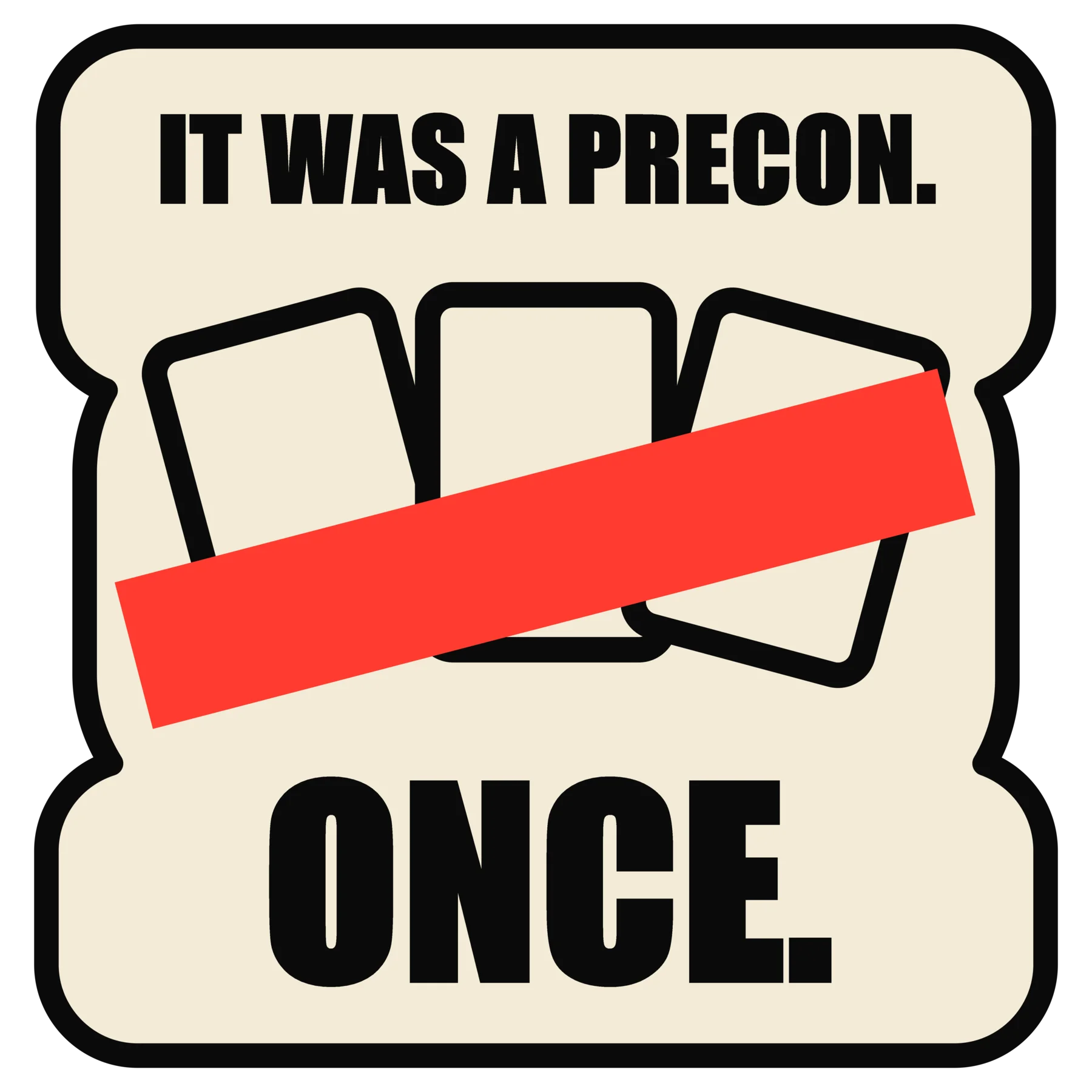 IT WAS A PRECON. ONCE. — Commander Sticker product image (3)