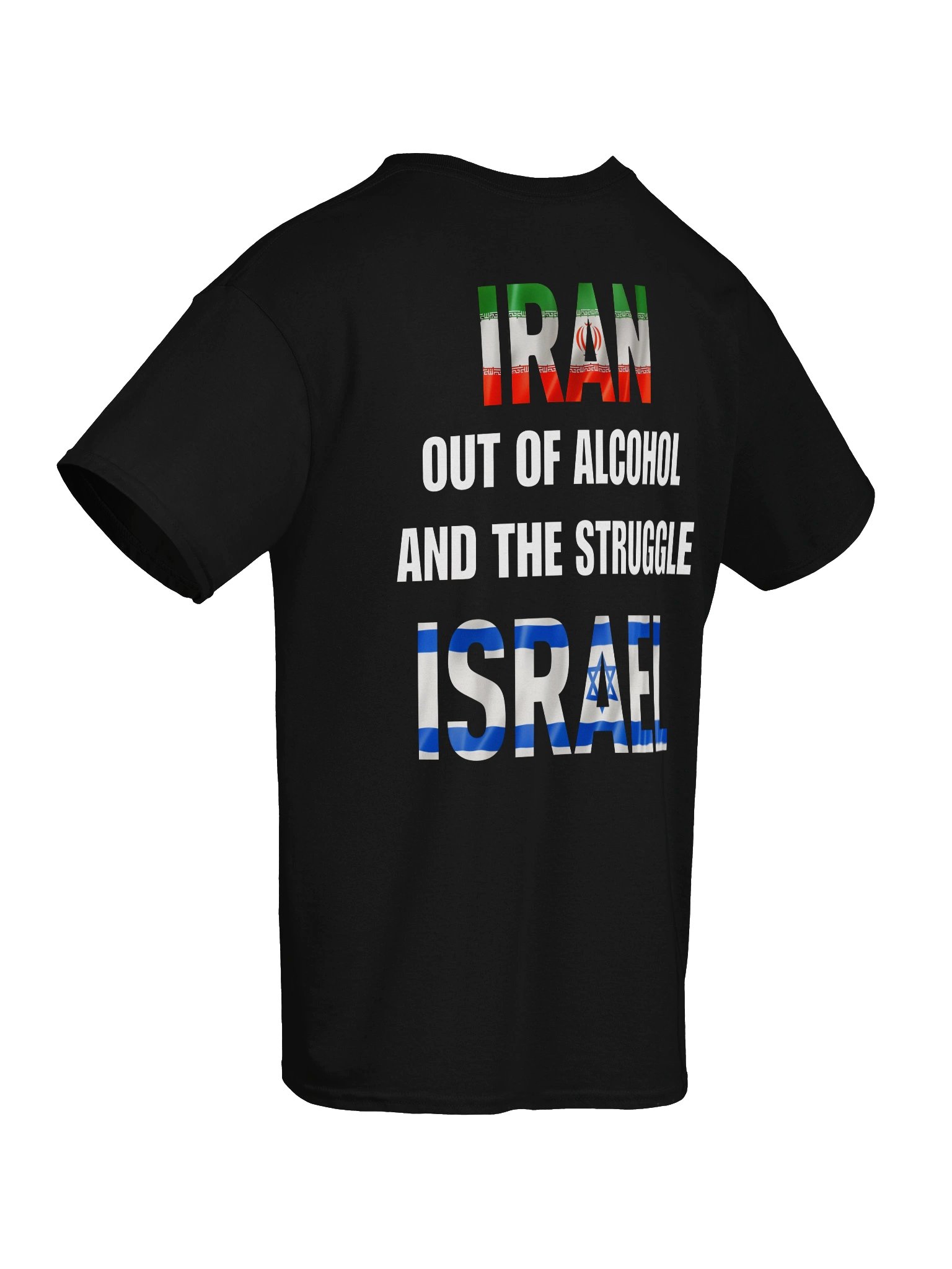 Iran Out Of Alcohol And The Struggle Israel Shirt product image (10)