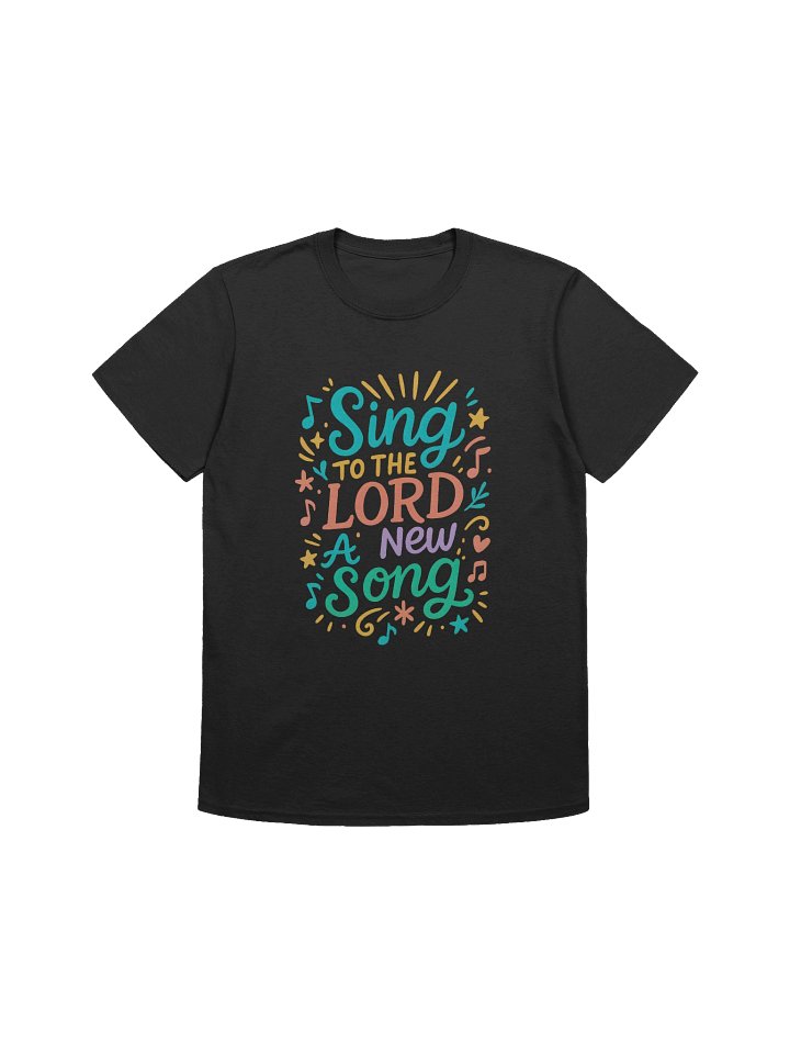 Sing To The LORD A New Song - Unisex T-Shirt product image (1)