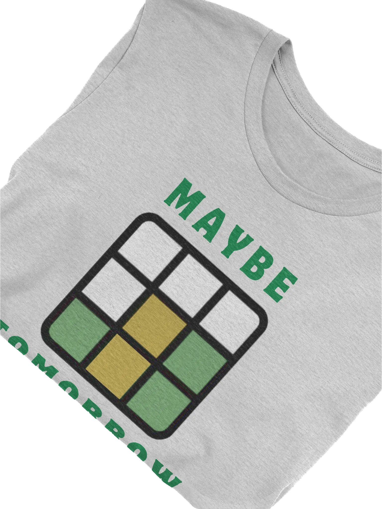 Maybe Tomorrow T-Shirt product image (3)