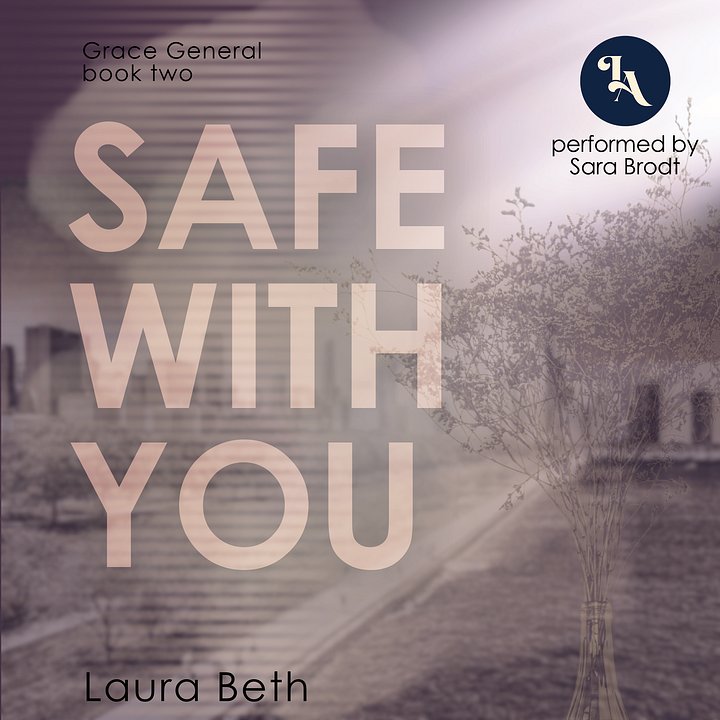 Safe With You (Grace General Series 2) by Laura Beth product image (1)