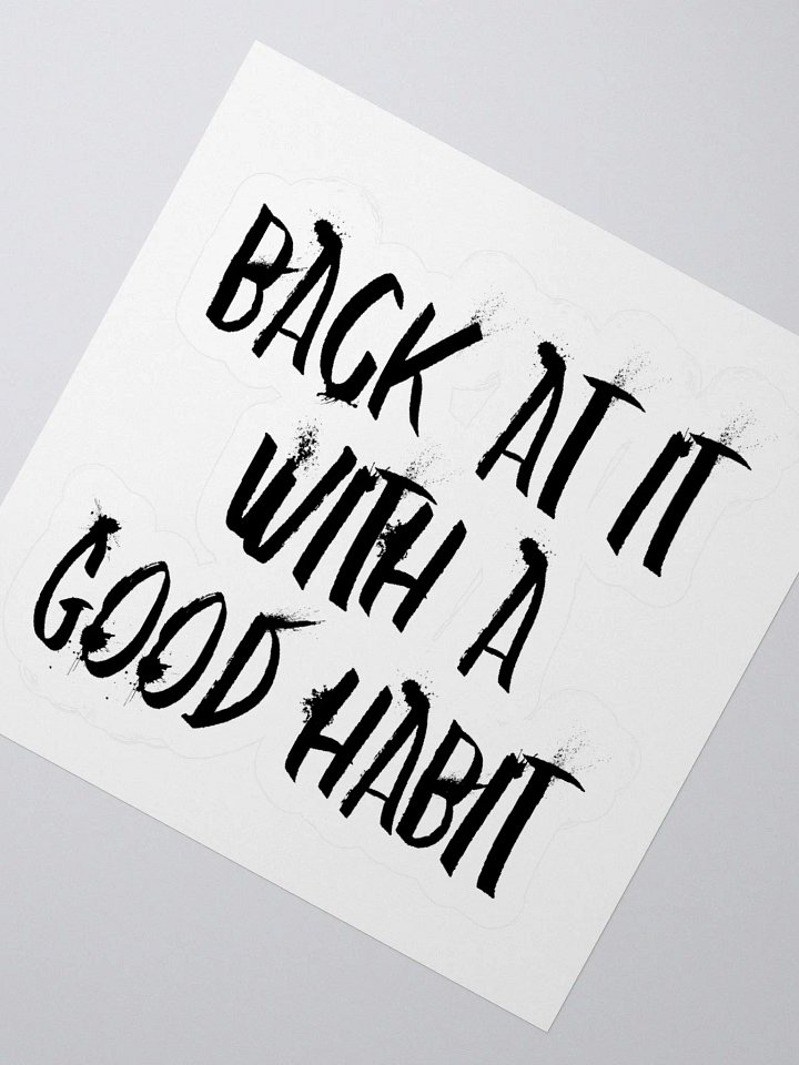 "Back At It With A Good Habit" Cut Stickers product image (2)