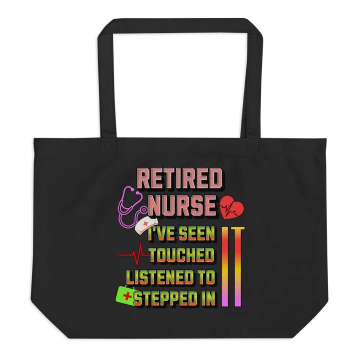 Retired Nurse Ive Seen It Statement Tote product image (1)