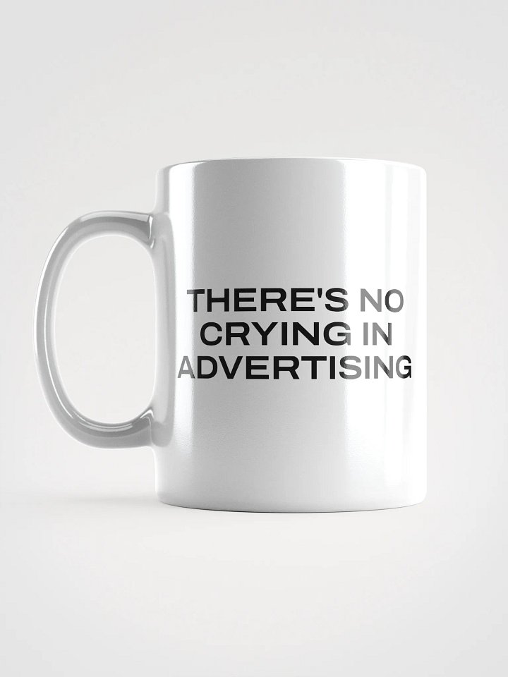 No Crying in Advertising - Mug product image (1)