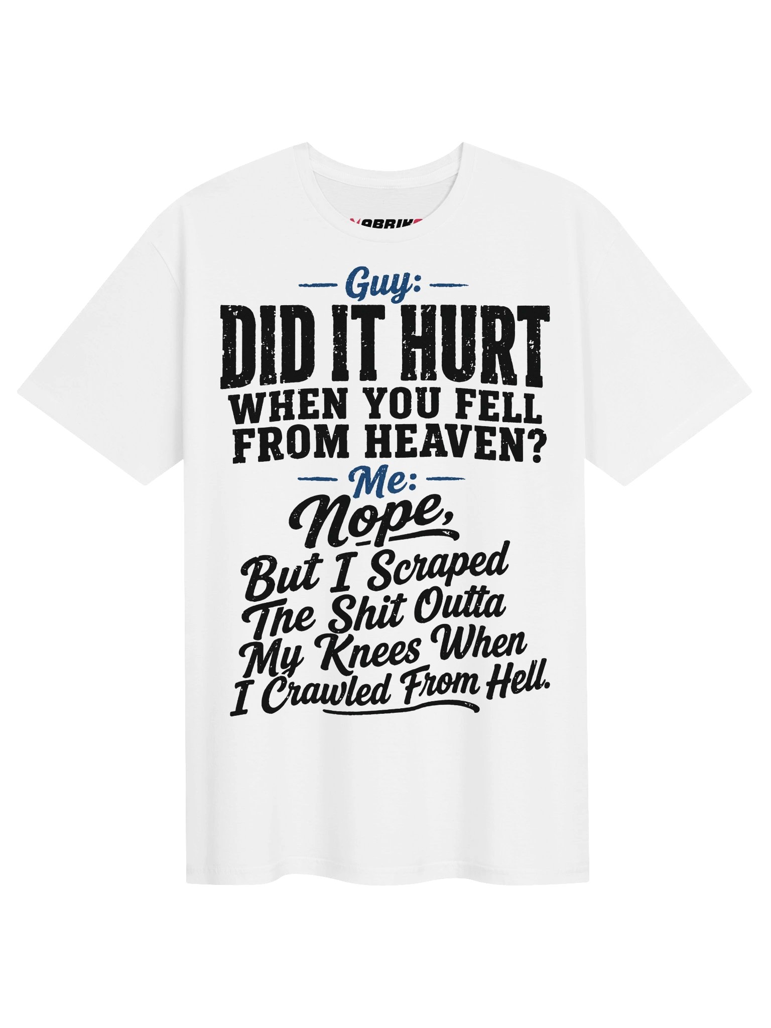 Scraped My Knees Crawled From Hell Funny T-Shirt product image (1)