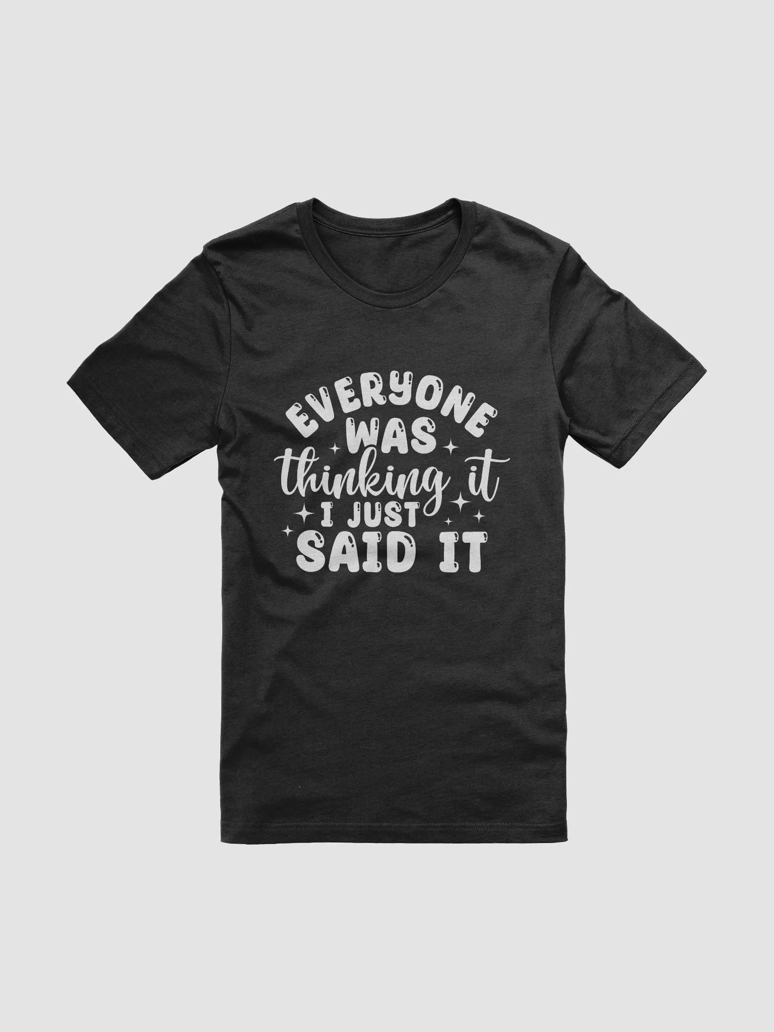 Everyone Was Thinking It I Just Said It Women's Black T-Shirt product image (3)
