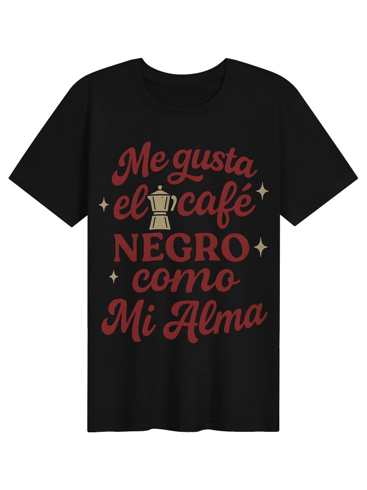 Me Gusta el Café Negro Como Mi Alma Camiseta Unisex product image (1)