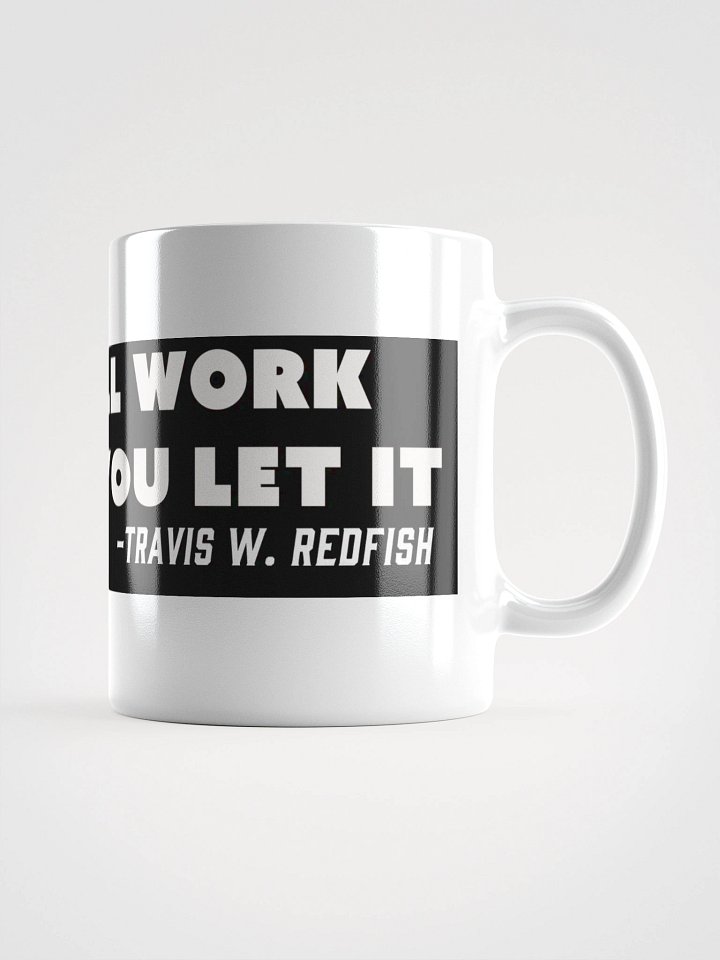 It'll work if you let it! Travis W. Redifish Roadie Mug product image (1)