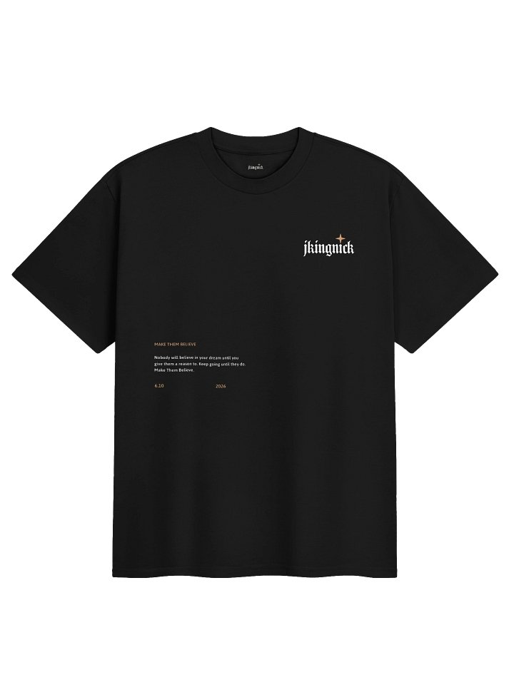 JKINGNICK STAR "MAKE THEM BELIEVE" T-SHIRT product image (1)