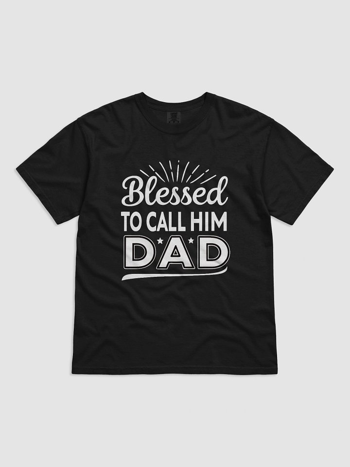 Blessed to Call Him Dad T-Shirt - Perfect Father's Day Gift product image (7)
