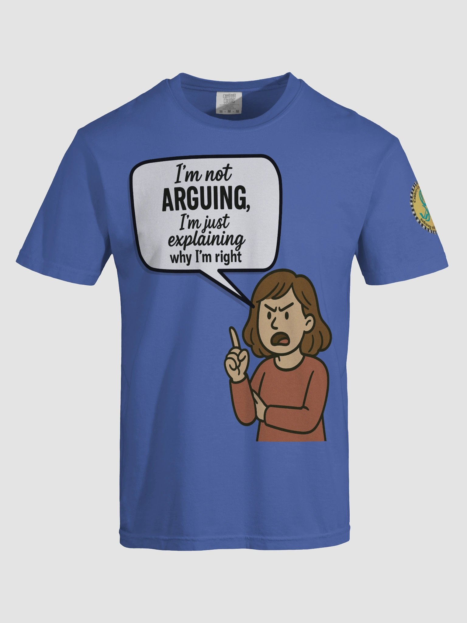 I'm not Arguing (Female) Comfort Colors Garment-Dyed Heavyweight T-Shirt Colors (2) product image (37)