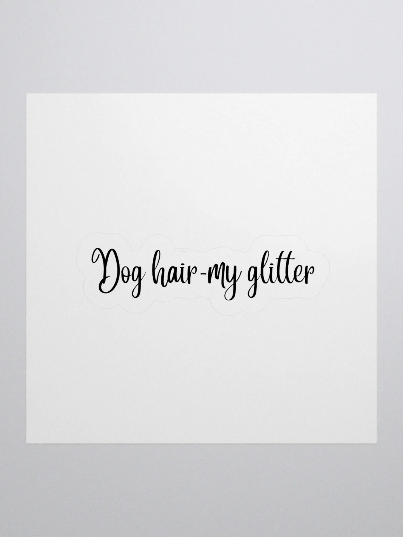 Dog hair- My glitter Sticker product image (1)