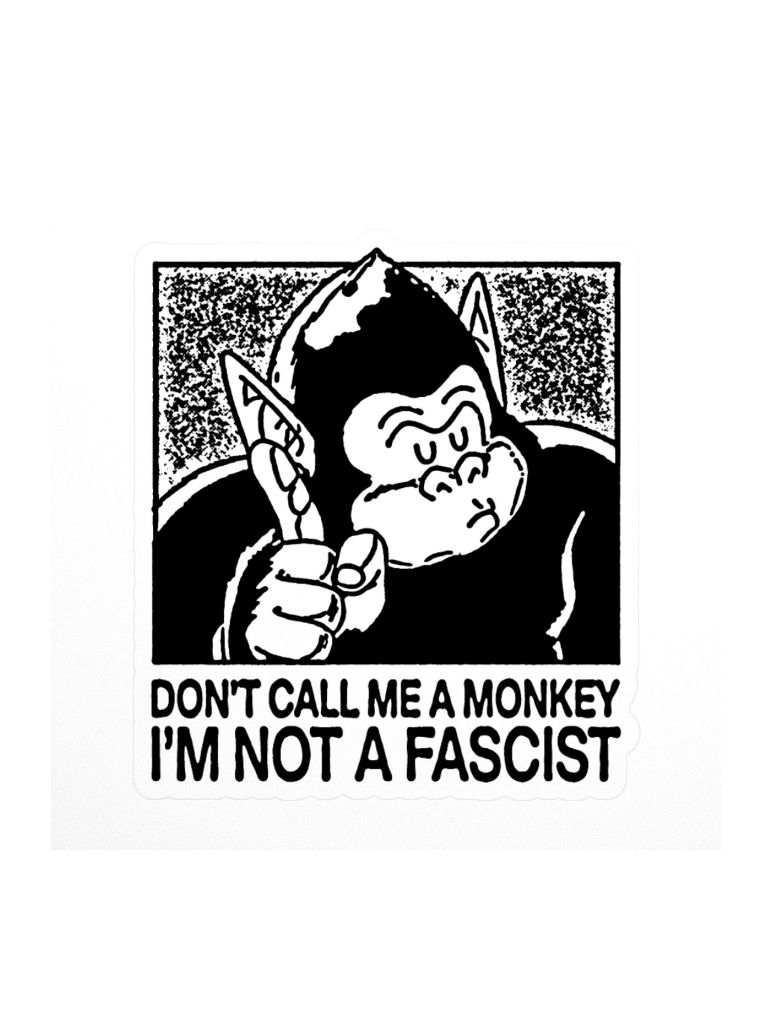 DON'T CALL ME A MONKEY ! STICKERS product image (1)