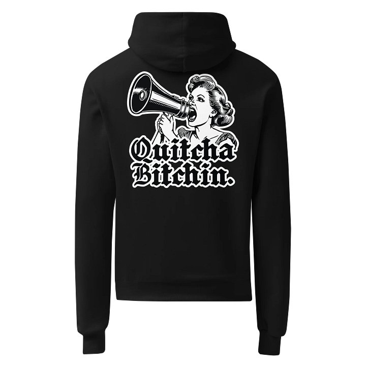 Repulsive “Quitcha Bitchin’” - Premium Champion Hoodie product image (1)