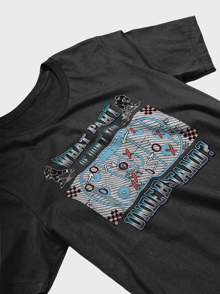 What Part Of Dont You Understand? Hockey Dynamic Hockey Strategy T-Shirt product image (2)