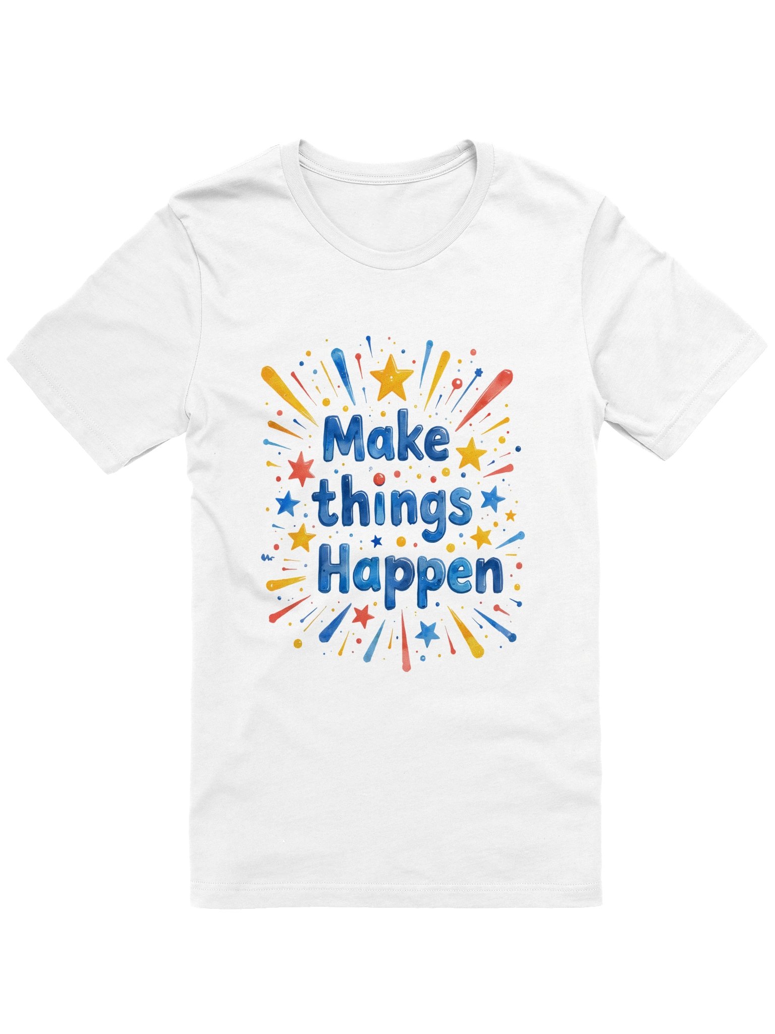 Make Things Happen Inspirational T-Shirt product image (1)