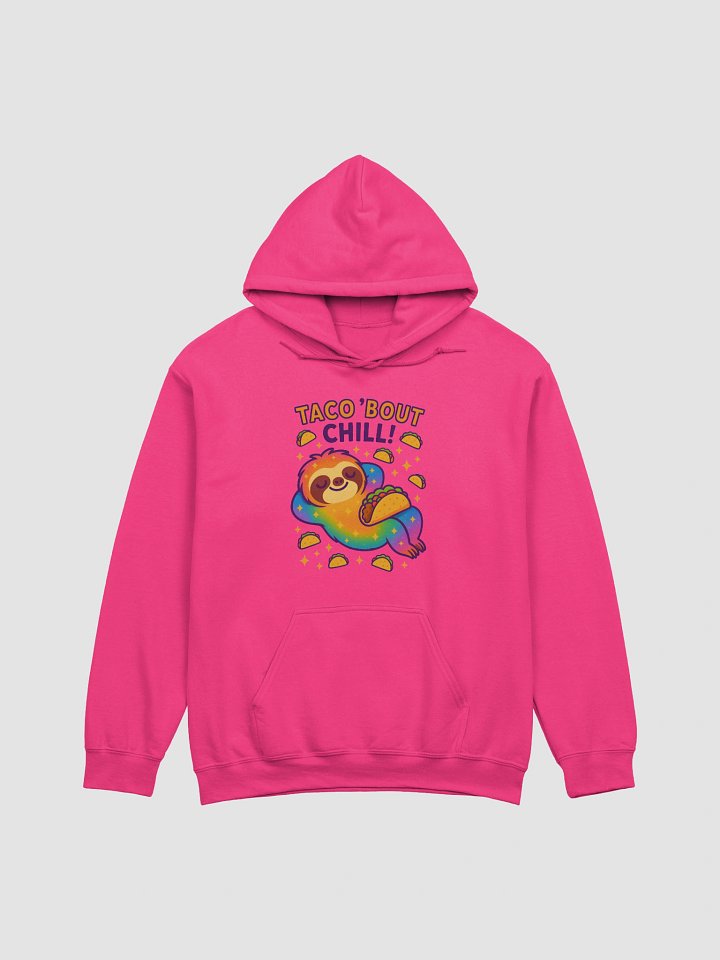 Taco 'Bout Chill – Funny Sloth Taco Hoodie | Sloths Having Snacks Collection product image (1)