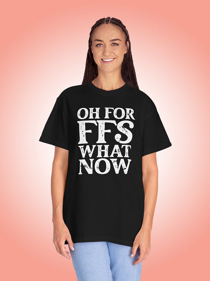 Oh FFS, What Now product image (1)