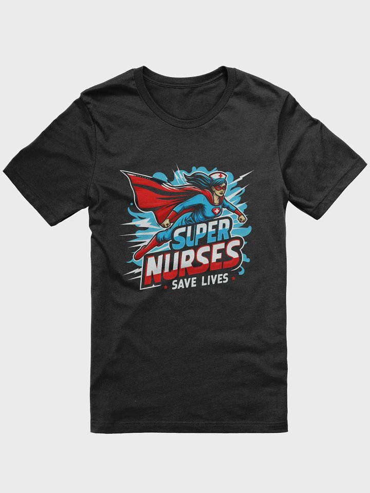 Super Nurses Save Lives T-Shirt product image (1)