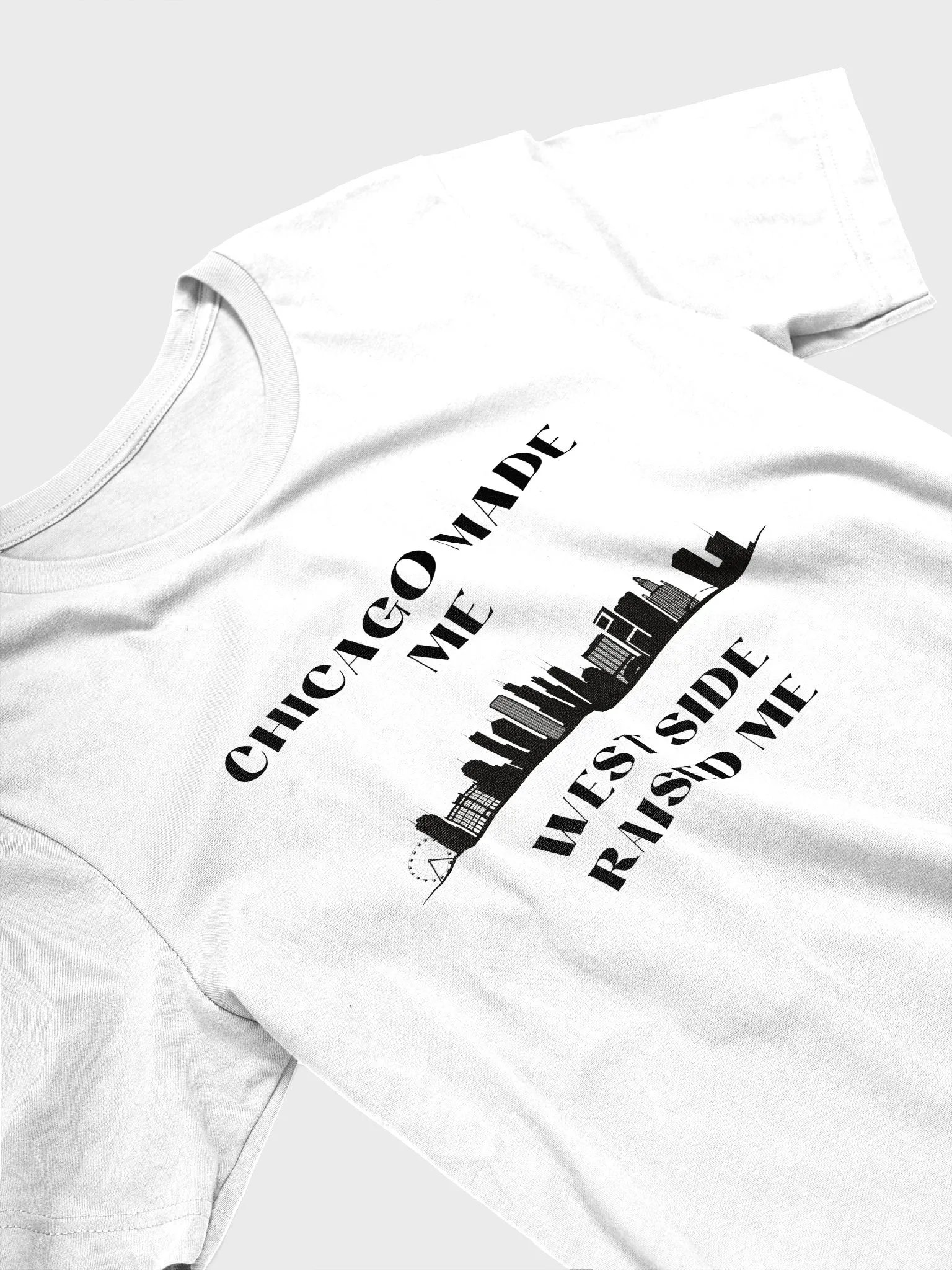 Chicago made me West side Raised Me product image (2)