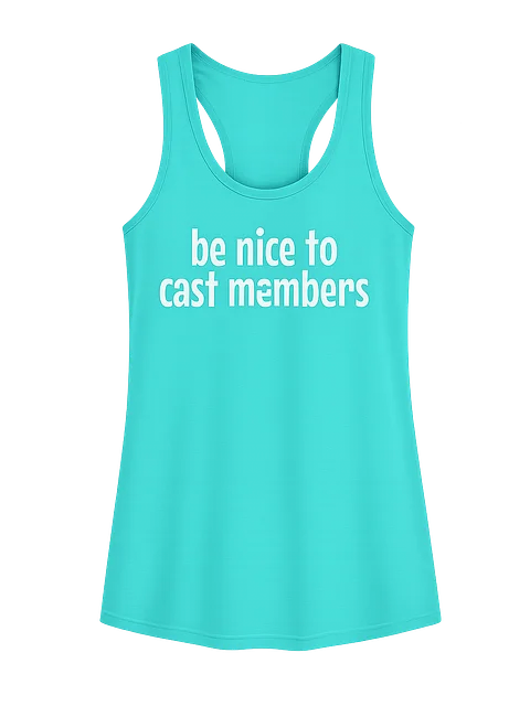Be Nice to Cast Members Original Tank