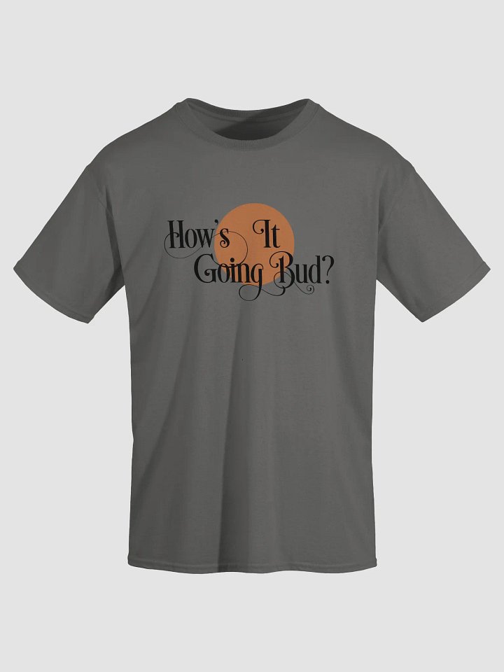How's It Going Bud? (Harvest Style) product image (9)