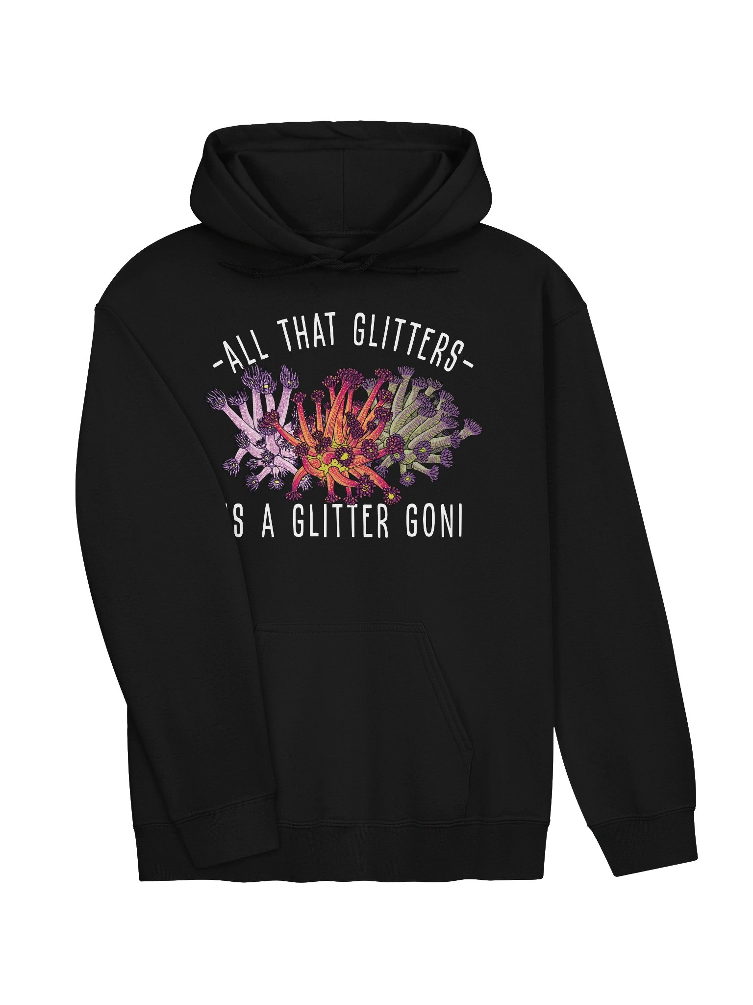 All That Glitters Is a Glitter Goni Hoodie for Reef Aquarium Lovers product image (18)