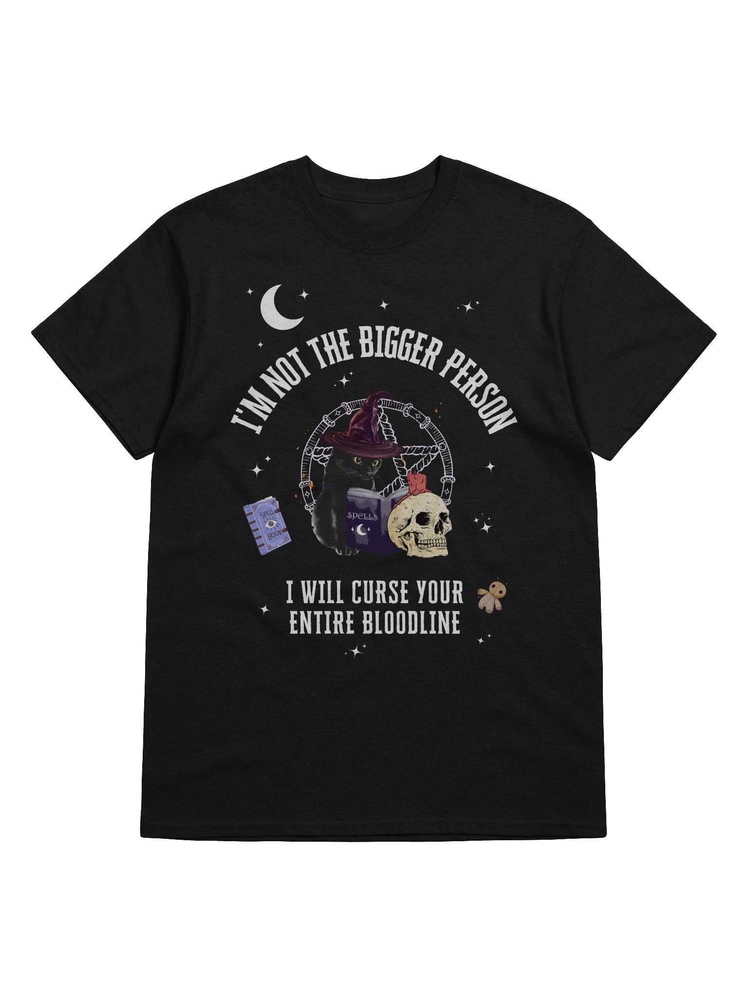 I'm Not The Bigger Person I will Curse Your Entire Bloodline T-Shirt product image (41)