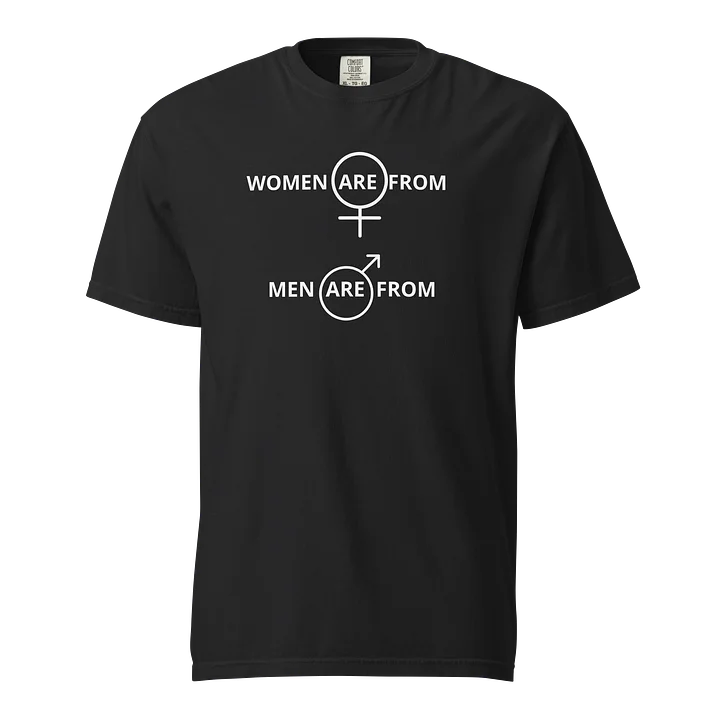“Women Are From… Men Are From…” Tee – Thought Provoking Balance Statement product image (1)