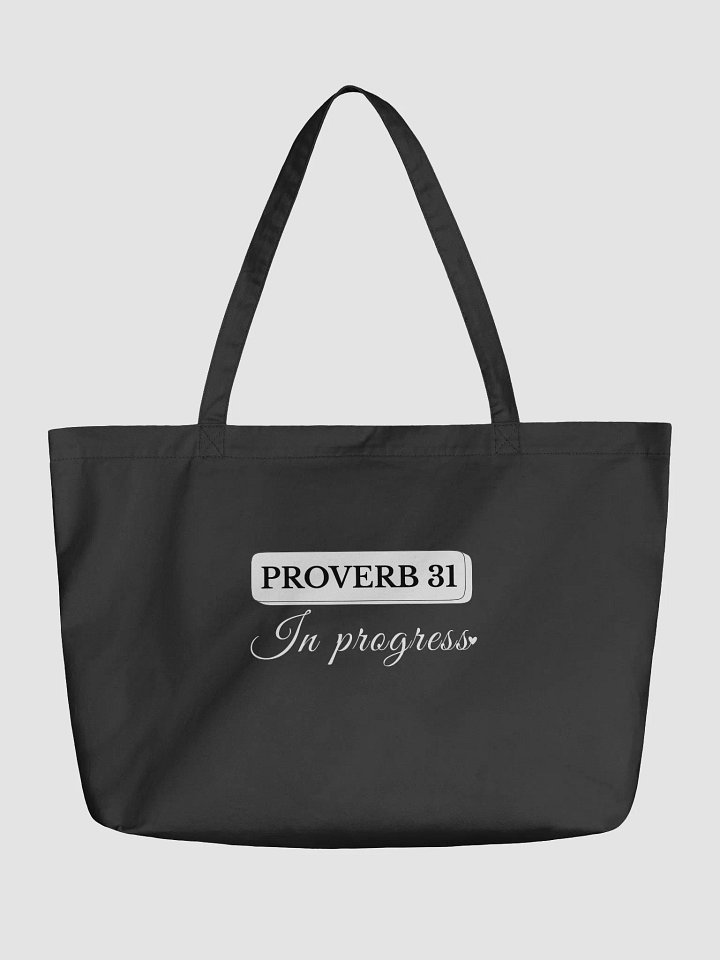 Proverb 31 in Progress, Organic Tote Bag product image (2)